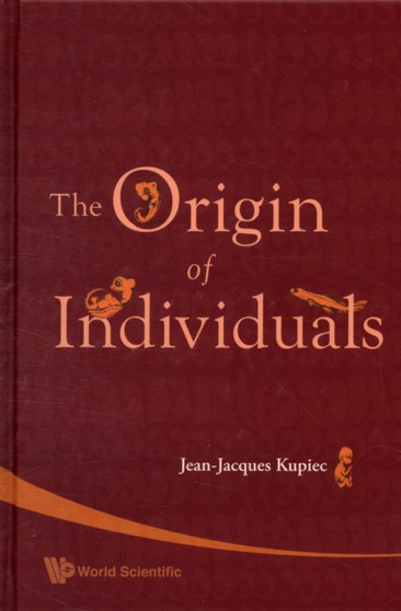 Origin Of Individuals, The by Jean-jacques Kupiec - Hardback