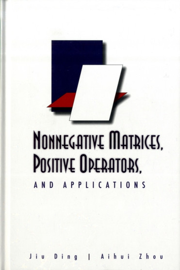 Nonnegative Matrices, Positive Operators, And Applications by Aihui Zhou - Hardback
