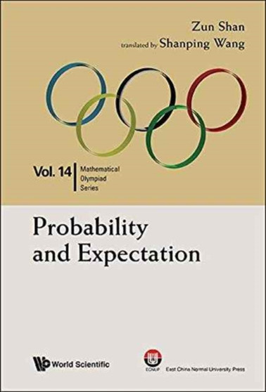 Probability And Expectation: In Mathematical Olympiad And Competitions : 14 by Zun Shan - Hardback