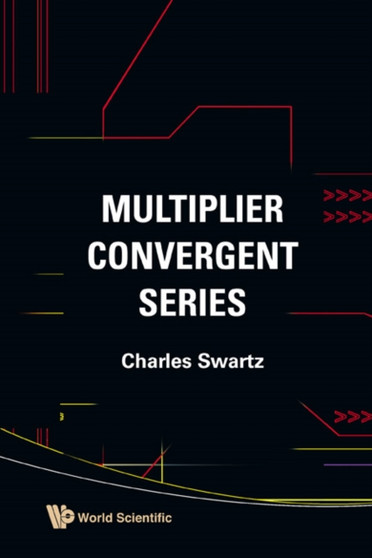 Multiplier Convergent Series by Charles W Swartz - Hardback