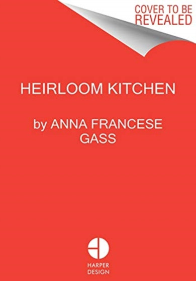 Heirloom Kitchen : Heritage Recipes and Family Stories from the Tables of Immigrant Women