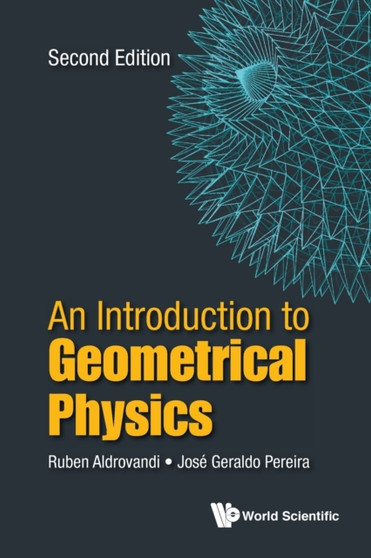 Introduction To Geometrical Physics, An by Ruben Brazil) Aldrovandi - Paperback