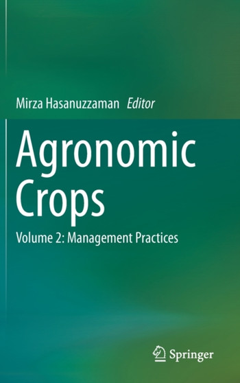 Agronomic Crops : Volume 2: Management Practices by Mirza Hasanuzzaman - Hardback