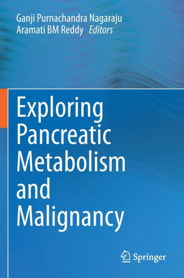 Exploring Pancreatic Metabolism and Malignancy by Ganji Purnachandra Nagaraju - Paperback