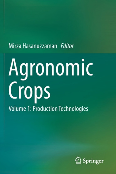 Agronomic Crops : Volume 1: Production Technologies by Mirza Hasanuzzaman - Paperback
