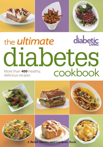 Diabetic Living the Ultimate Diabetes Cookbook