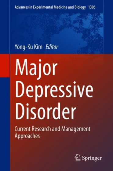 Major Depressive Disorder : Rethinking and Understanding Recent Discoveries : 1305 by Yong-Ku Kim - Hardback