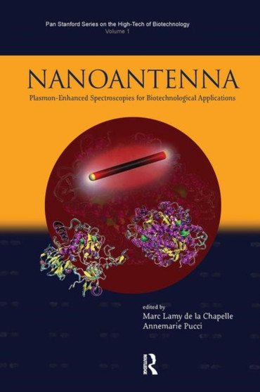 Nanoantenna : Plasmon-Enhanced Spectroscopies for Biotechnological Applications by Marc Lamy de la Chapelle - Hardback