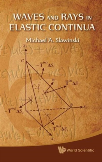 Waves And Rays In Elastic Continua by Michael A Slawinski - Hardback