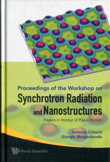 Synchrotron Radiation And Nanostructures: Papers In Honour Of Paolo Perfetti - Proceedings Of The Workshop by Antonio Cricenti - Hardback
