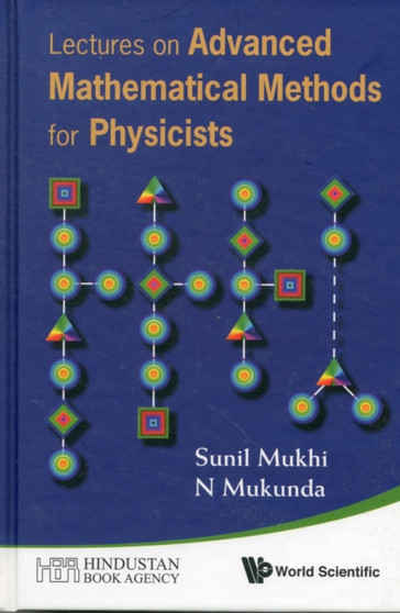 Lectures On Advanced Mathematical Methods For Physicists by N Mukunda - Hardback