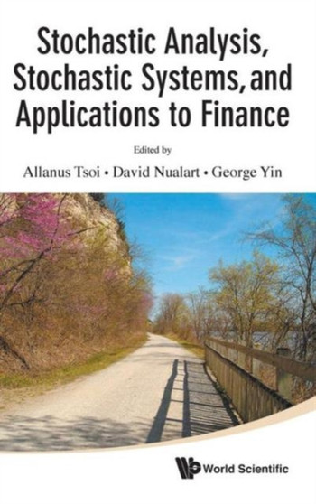 Stochastic Analysis, Stochastic Systems, And Applications To Finance by Allanus Hak-man Tsoi - Hardback
