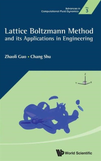 Lattice Boltzmann Method And Its Application In Engineering : 3 by Zhaoli Guo - Hardback