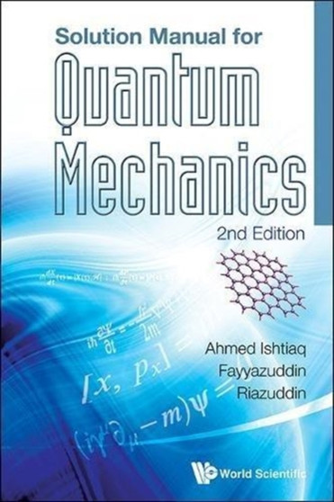 Solution Manual For Quantum Mechanics (2nd Edition) by Ishtiaq Ahmed - Paperback