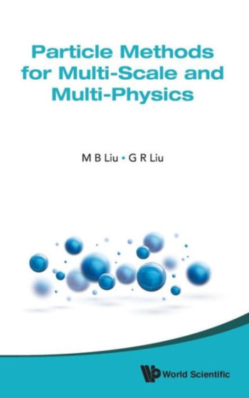 Particle Methods For Multi-scale And Multi-physics by Moubin Liu - Hardback