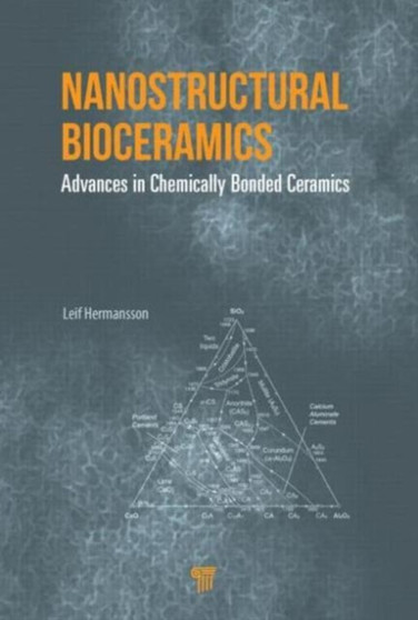 Nanostructural Bioceramics : Advances in Chemically Bonded Ceramics by Leif Hermansson - Hardback