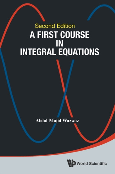 First Course In Integral Equations, A by Abdul-majid Wazwaz - Paperback