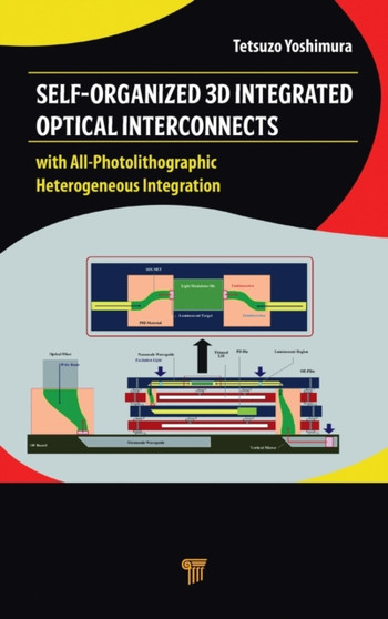 Self-Organized 3D Integrated Optical Interconnects : with All-Photolithographic Heterogeneous Integration by Tetsuzo Yoshimura - Hardback