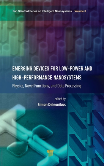 Emerging Devices for Low-Power and High-Performance Nanosystems : Physics, Novel Functions, and Data Processing by Simon Deleonibus - Hardback