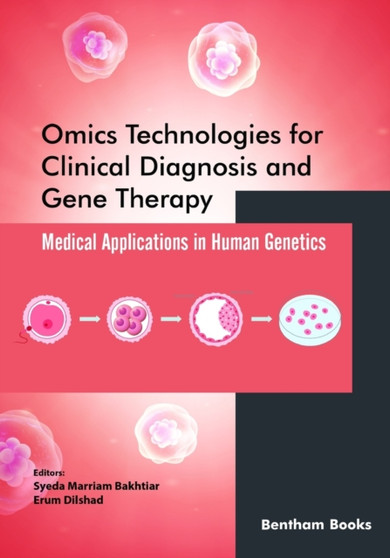 Omics Technologies for Clinical Diagnosis and Gene Therapy : Medical Applications in Human Genetics by Syeda Marriam Bakhtiar - Paperback