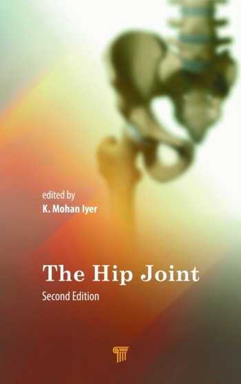 The Hip Joint by K.Mohan Iyer - Hardback
