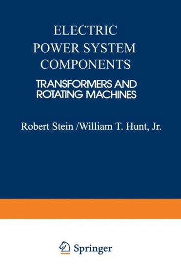 Electric Power System Components : Transformers and Rotating Machines by Robert E. Stein - Paperback