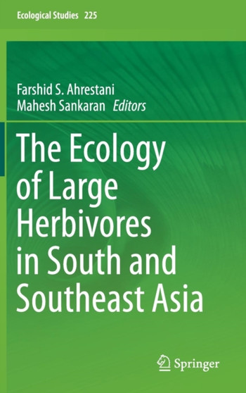 The Ecology of Large Herbivores in South and Southeast Asia : 225 by Farshid Ahrestani - Hardback