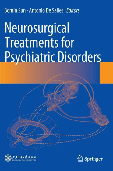 Neurosurgical Treatments for Psychiatric Disorders by Bomin Sun - Hardback