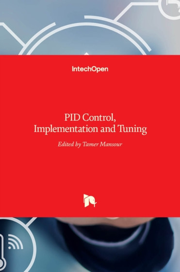 PID Control : Implementation and Tuning by Tamer Mansour - Hardback