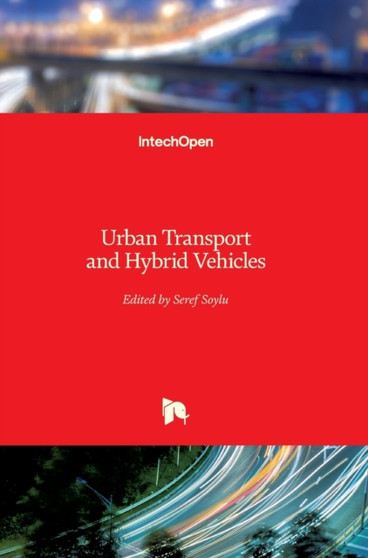 Urban Transport and Hybrid Vehicles by Seref Soylu - Hardback