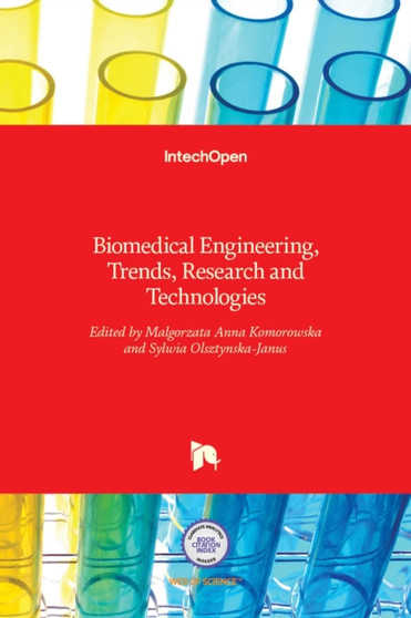 Biomedical Engineering : Trends, Research and Technologies by Malgorzata Anna Komorowska - Hardback