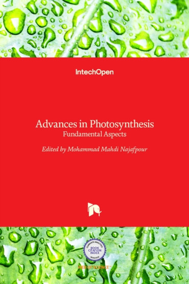 Advances in Photosynthesis : Fundamental Aspects by Mohammad Mahdi Najafpour - Hardback