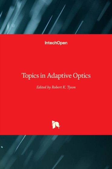 Topics in Adaptive Optics by Robert K. Tyson - Hardback
