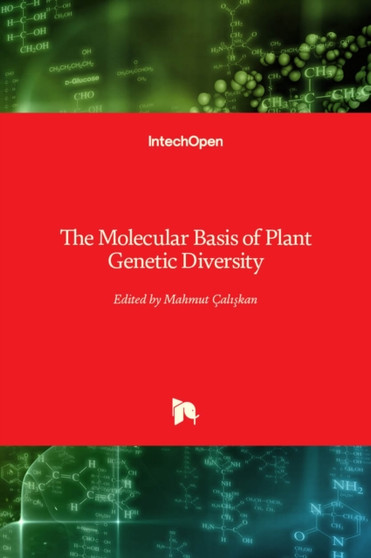 The Molecular Basis of Plant Genetic Diversity by Mahmut Caliskan - Hardback