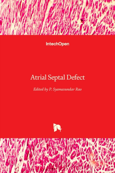 Atrial Septal Defect by P.Syamasundar Rao - Hardback