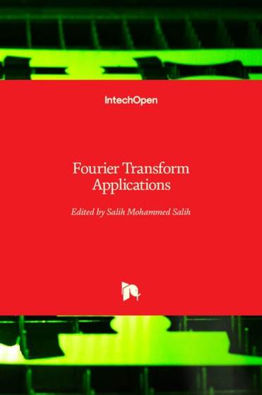 Fourier Transform : Applications by Salih Mohammed Salih - Hardback