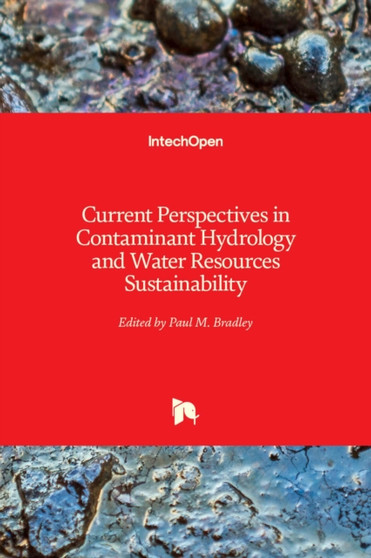 Current Perspectives in Contaminant Hydrology and Water Resources Sustainability by Paul M. Bradley - Hardback