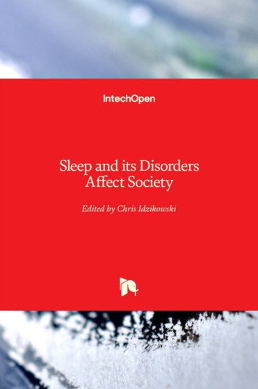 Sleep and its Disorders Affect Society by Chris Idzikowski - Hardback
