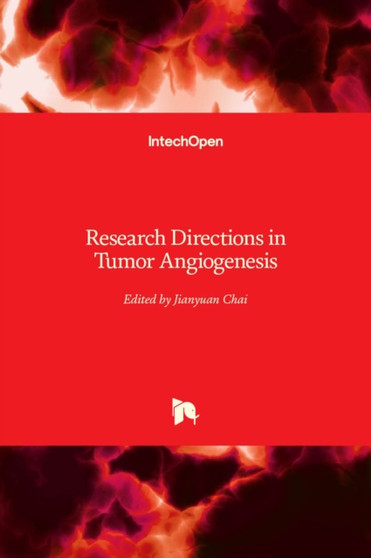 Research Directions in Tumor Angiogenesis by Jianyuan Chai - Hardback