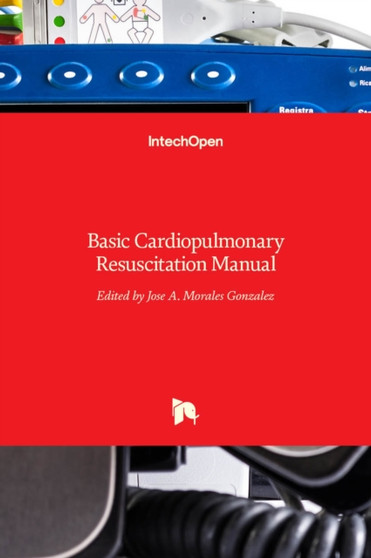 Basic Cardiopulmonary Resuscitation Manual by Jose A.Morales Gonzalez - Hardback