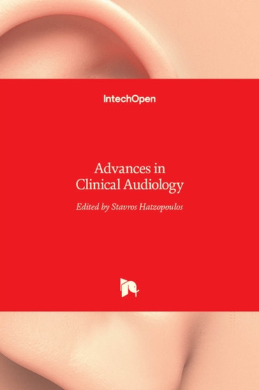 Advances in Clinical Audiology by Stavros Hatzopoulos - Hardback