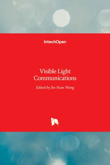 Visible Light Communications by Jin-Yuan Wang - Hardback