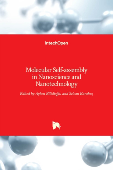 Molecular Self-assembly in Nanoscience and Nanotechnology by Ayben Kilislioglu - Hardback
