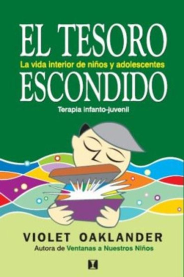 El tesoro escondido : La vida interior de los ninos y adolescentes by Violet Oaklander - Paperback