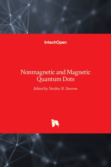 Nonmagnetic and Magnetic Quantum Dots by Vasilios N. Stavrou - Hardback