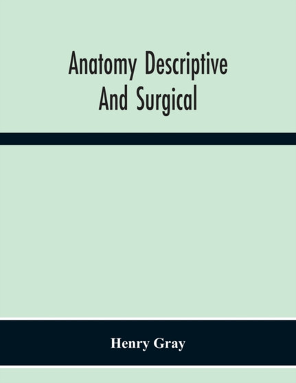Anatomy Descriptive And Surgical by Henry Gray - Paperback