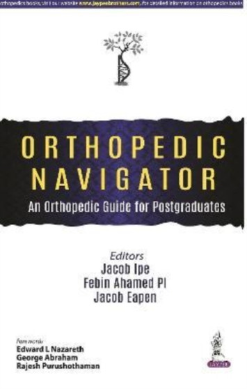 Orthopedic Navigator: An Orthopedic Guide for Postgraduates by Jacob Ipe - Paperback