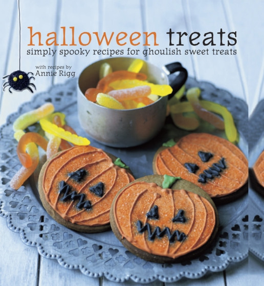 Halloween Treats : Simply Spooky Recipes for Ghoulish Sweet Treats