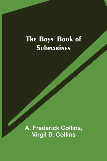 The Boys' Book of Submarines by A Frederick Collins - Paperback