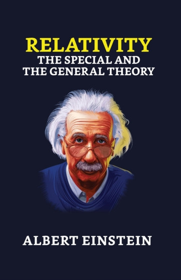 Relativity : The Special and the General by Albert Einstein - Hardback
